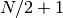 N/2+1