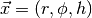 \vec x = (r,\phi,h)