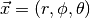 \vec x = (r,\phi,\theta)